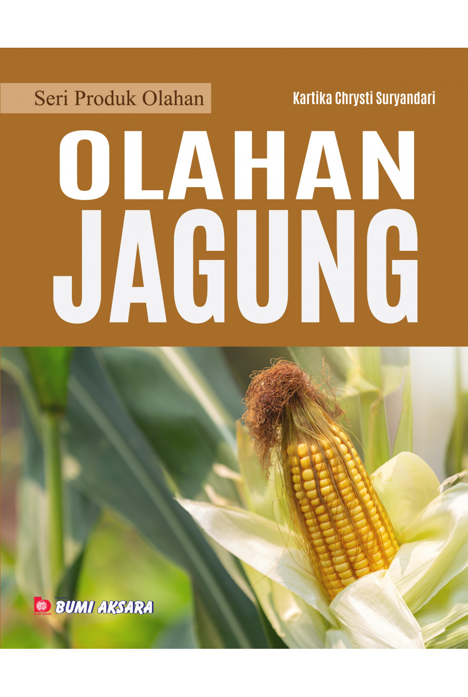 Seri Produk Olahan : Olahan Jagung